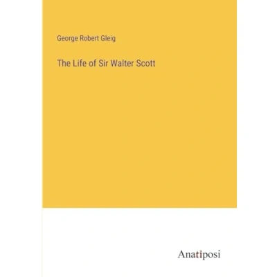 Afbeelding van The Life of Sir Walter Scott