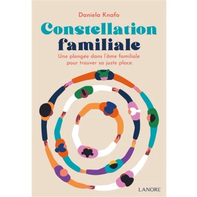 Image de Constellation familiale Une plongée dans l&#039;âme pour trouver sa juste place