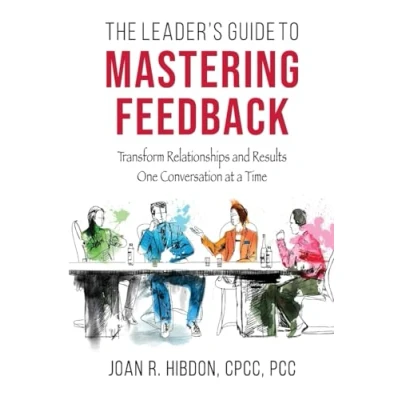 Afbeelding van The Leader&#039;s Guide to Mastering Feedback