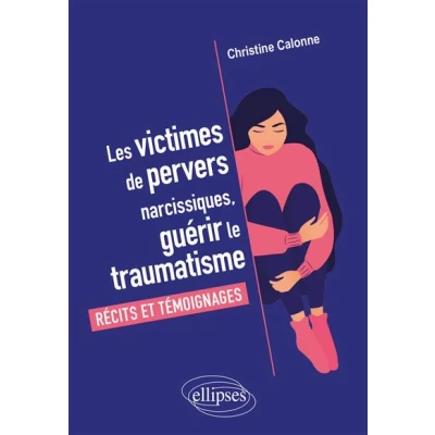 Image de Les victimes de pervers narcissiques, guérir le traumatisme
