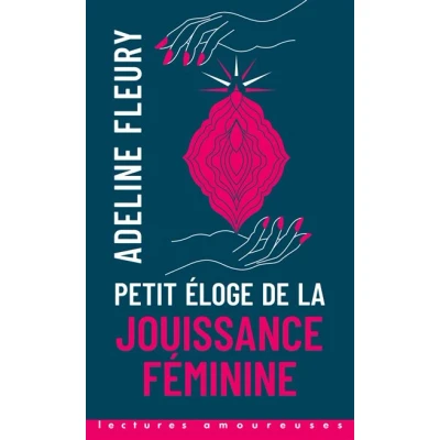 Image de Petit Eloge de la jouissance féminine