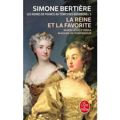 Image de la Reine et favorite (Les Reines de France au temps des Bourbons, Tome 3)