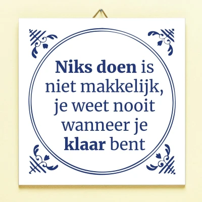 Afbeelding van Tegeltje Niks Doen Is Niet Makkelijk