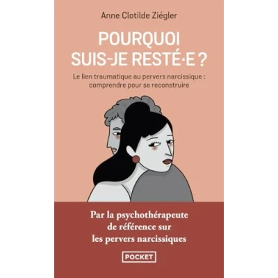 Afbeelding van POURQUOI SUIS JE RESTE.E COMPRENDRE ET DENOUER LE LIEN TRAUM