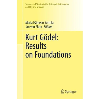 Afbeelding van Sources and Studies in the History of Mathematics Physical Sciences Kurt Gödel: Results on Foundations