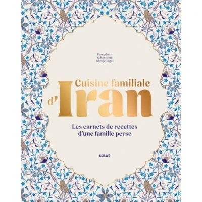 Afbeelding van CUISINE FAMILIALE D&#039;IRAN LES CARNETS DE RECETTES D&#039;UNE