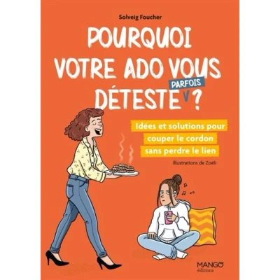 Image de Pourquoi votre ado vous déteste (parfois) ?