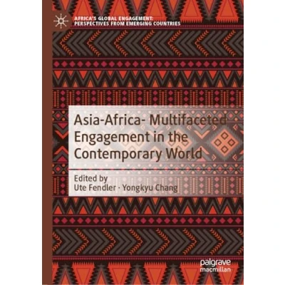Afbeelding van Africa&#039;s Global Engagement: Perspectives from Emerging Countries Asia Africa Multifaceted Engagement in the Contemporary World