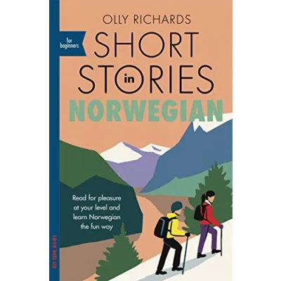 Afbeelding van Short Stories in Norwegian for Beginners Read pleasure at your level, expand vocabulary and learn the fun way Foreign Language Graded Reader Series