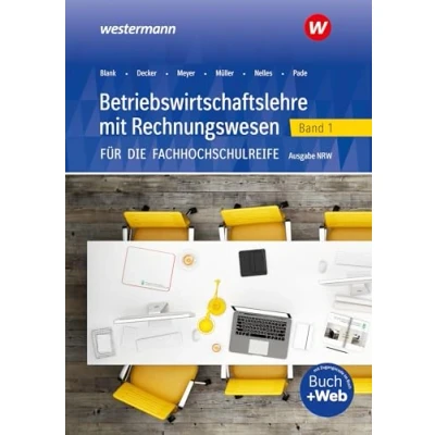 Afbeelding van Betriebswirtschaftslehre mit Rechnungswesen 1. Schulbuch. Für die Fachhochschulreife. Nordrhein Westfalen