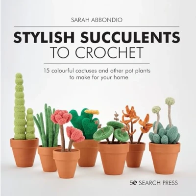 Afbeelding van Stylish Succulents to Crochet: 15 Colourful Cactuses and Other Pot Plants Make for Your Home