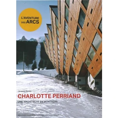 Afbeelding van Charlotte Perriand. Une architecte en montagne.