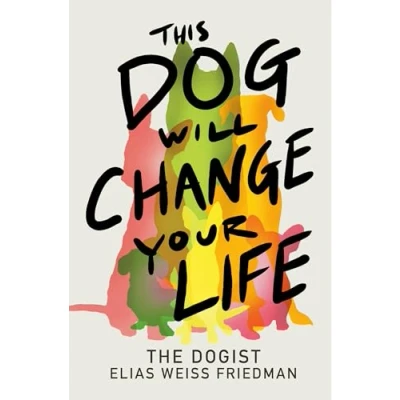 Afbeelding van This Dog Will Change Your Life