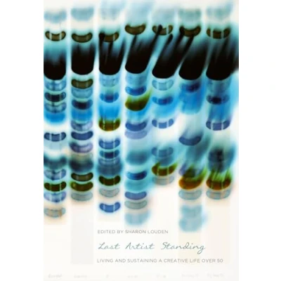 Afbeelding van Living and Sustaining a Creative Life Last Artist Standing