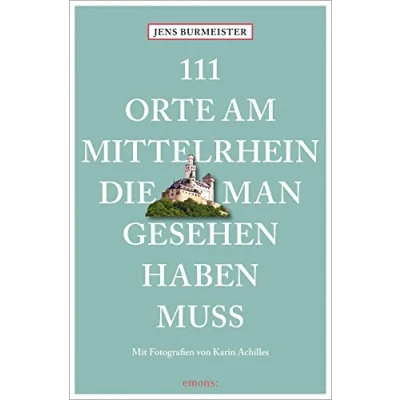 Afbeelding van 111 Orte am Mittelrhein, die man gesehen haben muss