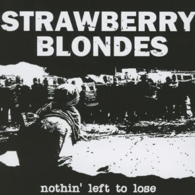 Afbeelding van Strawberry Blondes Nothin&#039; Left To Lose (CD)