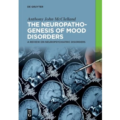 Afbeelding van The Neuropathogenesis of Mood Disorders