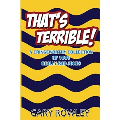 Afbeelding van That&#039;s Terrible! A Cringeworthy Collection of 1001 Really Bad Jokes