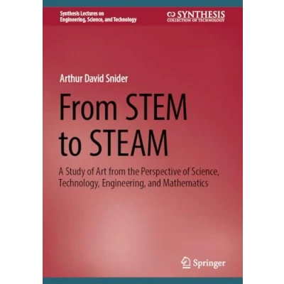 Afbeelding van Synthesis Lectures on Engineering, Science, and Technology From STEM to STEAM