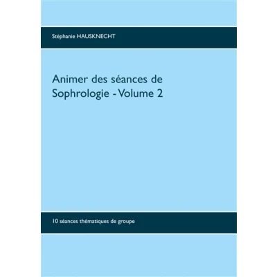 Image de Animer des séances de sophrologie Volume 2