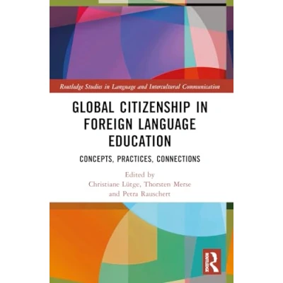 Afbeelding van Routledge Studies in Language and Intercultural Communication Global Citizenship Foreign Education