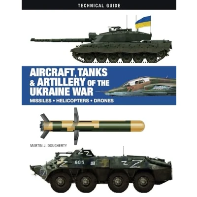 Afbeelding van Technical Guides Aircraft, Tanks and Artillery of the Ukraine War