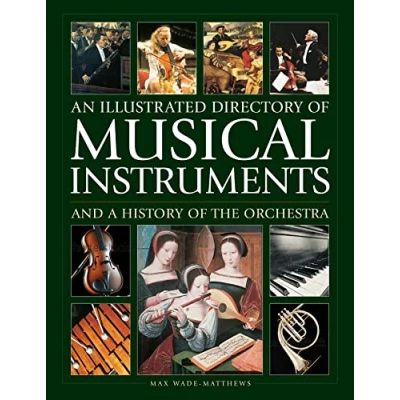 Afbeelding van Musical Instruments and a History of The Orchestra, An Illustrated Directory