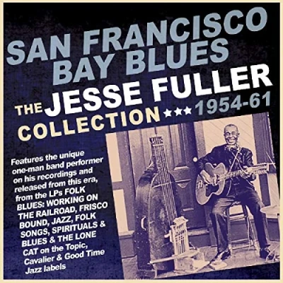 Afbeelding van San Francisco Bay Blues: The Jesse Fuller Collection 1954 1961