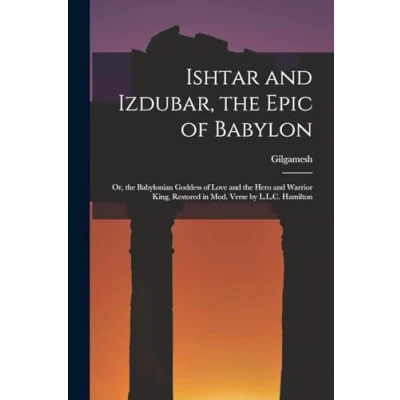 Afbeelding van Ishtar and Izdubar, the Epic of Babylon