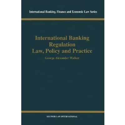 Afbeelding van International Banking Regulation Law, Policy and Practice