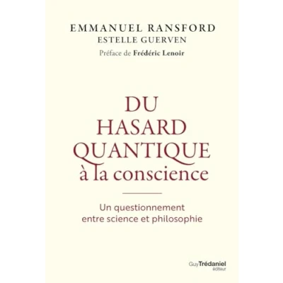 Afbeelding van Du hasard quantique à la conscience Un questionnement entre science et philosophie