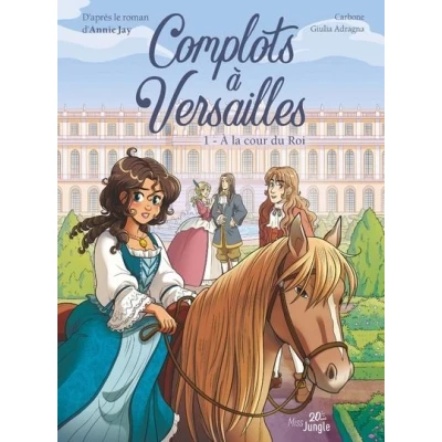 Image de Complots à Versailles 20 ans Tome 1 A la cour du Roi