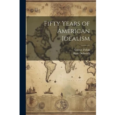 Afbeelding van Fifty Years of American Idealism
