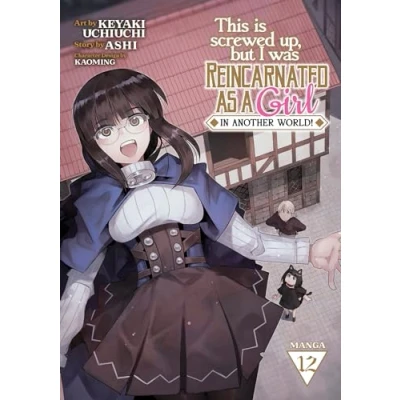 Afbeelding van This Is Screwed Up, but I Was Reincarnated as a GIRL in Another World! (Manga) Vol. 12