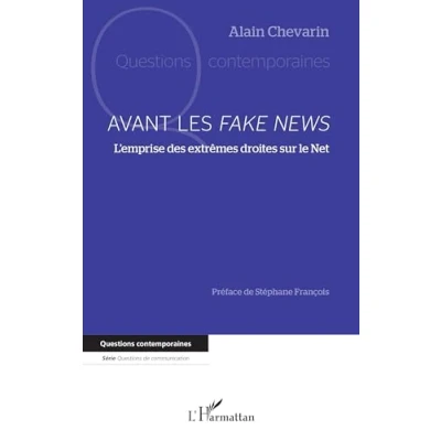 Afbeelding van AVANT LES FAKE NEWS L&#039;EMPRISE DES EXTREMES DROITES SUR LE NE