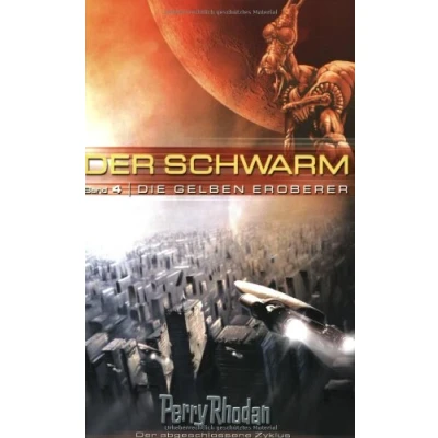 Afbeelding van Perry Rhodan. Der Schwarm 4. Die gelben Eroberer