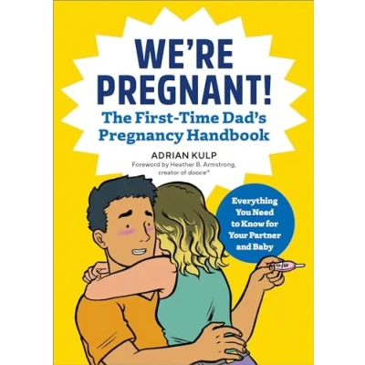 Afbeelding van We&#039;re Pregnant! the First Time Dad&#039;s Pregnancy Handbook