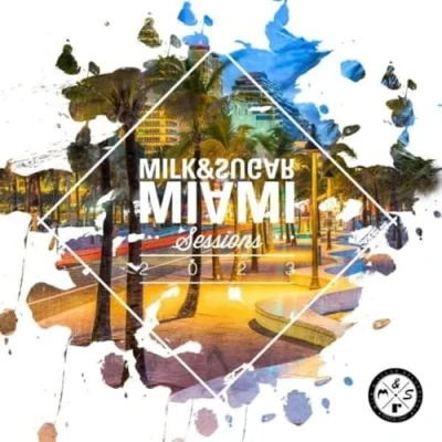 Afbeelding van Milk &amp; Sugar Miami Sessions 2023