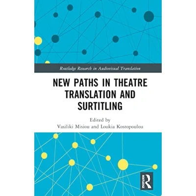 Afbeelding van Routledge Research in Audiovisual Translation New Paths Theatre and Surtitling