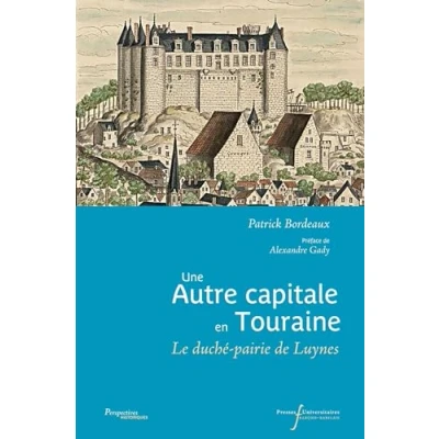 Afbeelding van Une autre capitale en touraine le duche pairie de luynes 17e