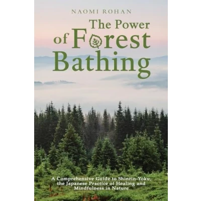 Afbeelding van Healing Power of Nature The Forest Bathing