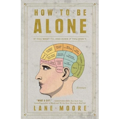 Afbeelding van How to Be Alone If You Want To, and Even Don&#039;t