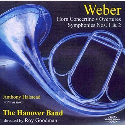 Afbeelding van Anthony Halstead, Hanover Band, Roy Goodman Weber: Horn Concertino/Overtures/Symphonies Nos.1 &amp; 2 (2 CD)