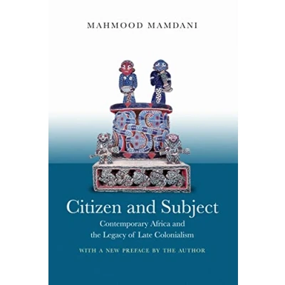 Afbeelding van Citizen and Subject Contemporary Africa the Legacy of Late Colonialism