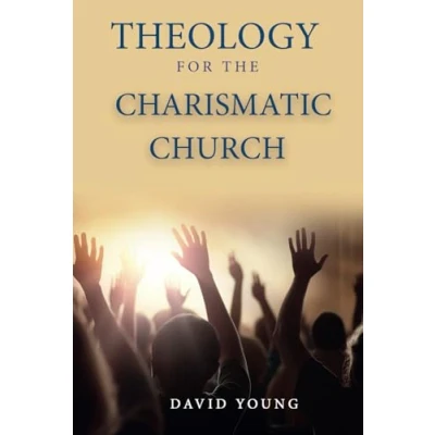 Afbeelding van Theology For the Charismatic Church