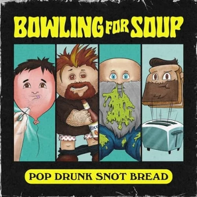 Afbeelding van Bowling For Soup Pop Drunk Snot Bread (LP)