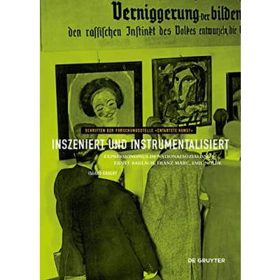Afbeelding van Schriften der Forschungsstelle &quot;Entartete Kunst&quot; Inszeniert und instrumentalisiert