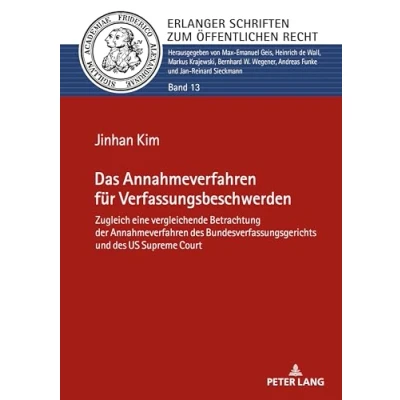 Afbeelding van Erlanger Schriften Zum �ffentlichen Recht Das Annahmeverfahren f�r Verfassungsbeschwerden; Zugleich eine vergleichende Betrachtung der des Bundesverfassungsgerichts und US Supreme Court