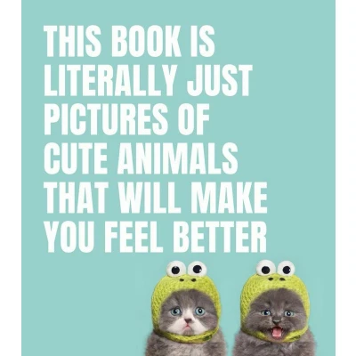 Afbeelding van This Book Is Literally Just Pictures of Cute Animals That Will Make You Feel Better