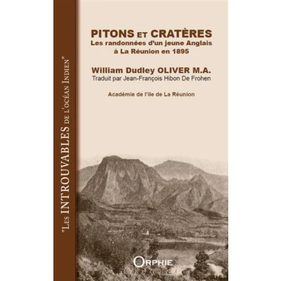 Image de Pitons et cratères, les randonnées d’un jeune anglais à la réunion en 1895
